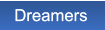 Dreamers Dreamers