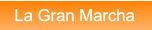 La Gran Marcha La Gran Marcha
